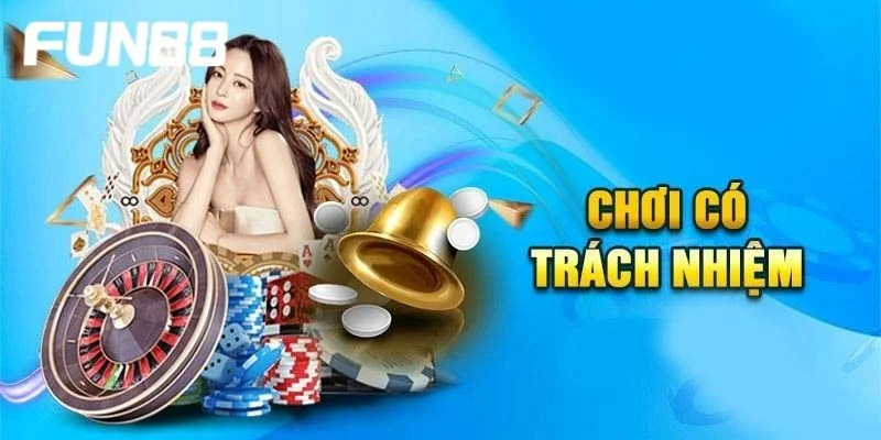 Trải nghiệm FUN88 an toàn khi bạn biết chơi có trách nhiệm thật sự.