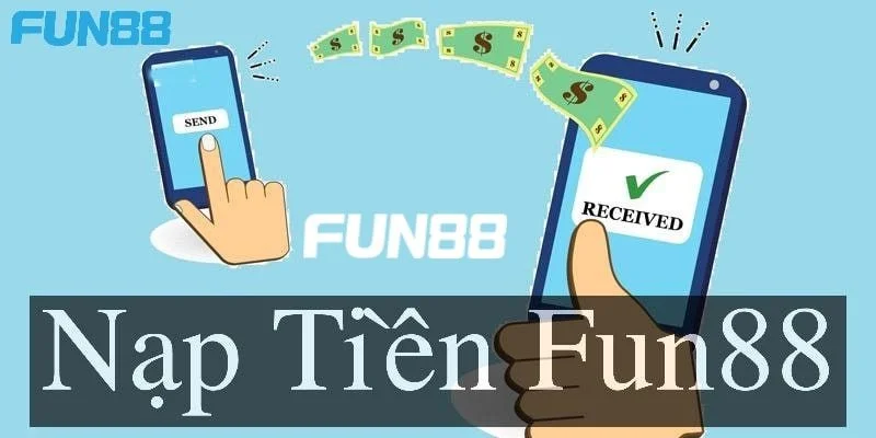 Nạp tiền FUN88 có chính sách thưởng cực hấp dẫn cho người mới.