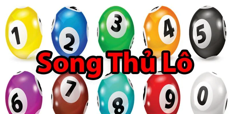 Song Thủ Lô Đánh Như Thế Nào? Bắt Cầu Lô Đỉnh Cấp 2025