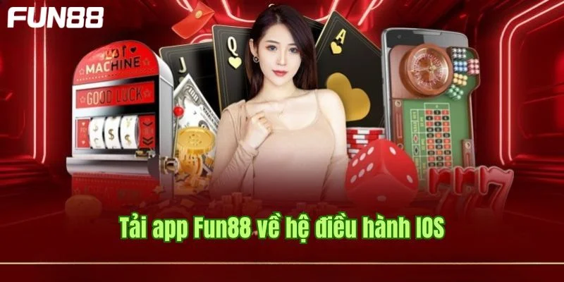 Chi tiết hướng dẫn các bước tải app FUN88 cho IOS. 