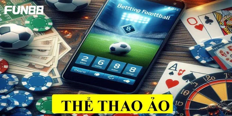 Thể Thao Ảo FUN88 Có Gì Hấp Dẫn? TOP Game Hot Nhất 2025