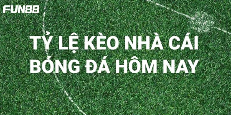 Xem thông tin tỷ lệ kèo nhà cái được bet thủ đặc biệt quan tâm.